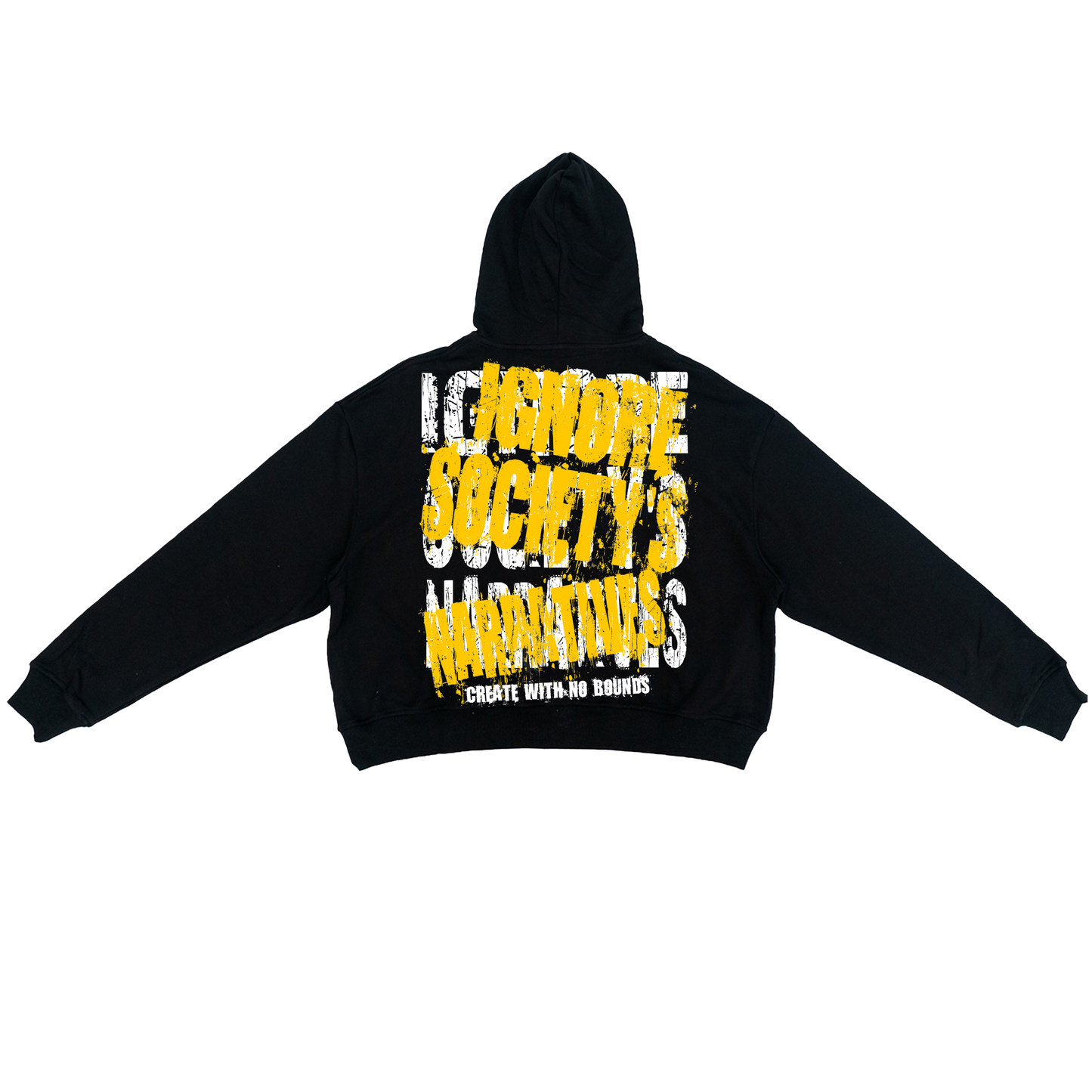 IGNORE SOCIETY'S NARRATIVES HOODIE